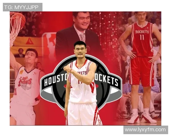 姚明与哪些篮球巨星搭档共创辉煌时刻的精彩回忆