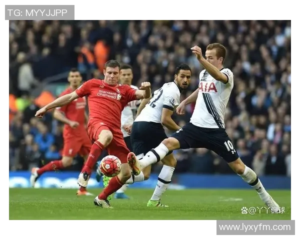 国王杯精彩对决利物浦狂胜热刺五球绝杀引爆全场激情